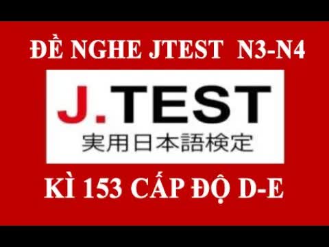 009 - #9 JTEST 153 DE⧸⧸153 N3-N4⧸⧸có đáp án⧸⧸listening jtest n4n3⧸⧸第153回 J.TEST実用日本語検定